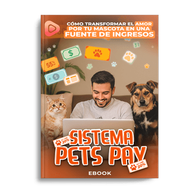 Guía Pets Pay. Crea, Automatiza y Escala tu Negocio Digital Promoviendo el Bienestar Animal.