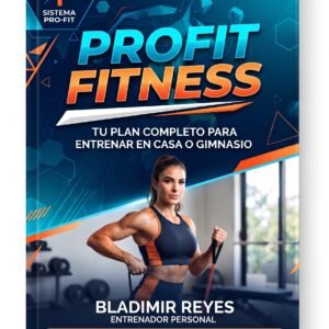 PROFIT FINESS. Tu transformación comienza aquí. Entrenamiento Completo para Ganar Músculo y Perder Grasa - Manual de Fitness - Ebook