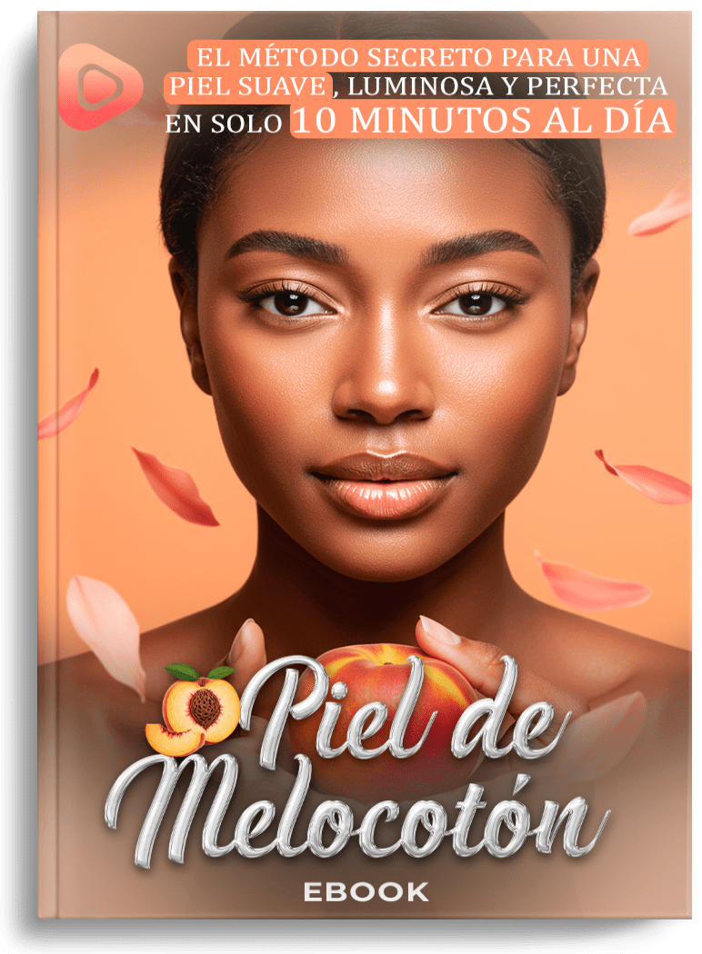 METODO SECRETO PARA UNA PIEL SUAVE Y LUMINOSA. Piel de Melocotón